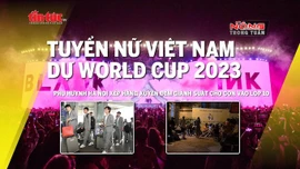 Tin tức TV: Tuyển nữ lần đầu dự World Cup; Xếp hàng xuyên đêm xin học cho con