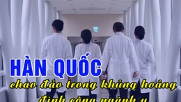 Tiêu điểm Quốc tế: Hàn Quốc chao đảo trong khủng hoảng đình công ngành y